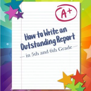 How to Write an Outstanding Report in Grades 5&6 Student Workbook