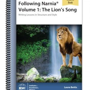 IEW Following Narnia Volume 1 Student Book Only: The Lion's Song