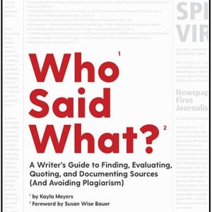 Who Said What?: A Writer's Guide To Proper Citations