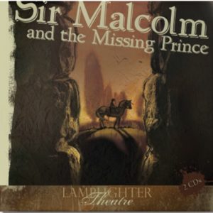 Sir Malcolm and the Missing Prince - Lamplighter Theatre