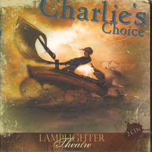 Charlies Choice - Lamplighter Theatre Audio CD