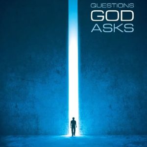 Questions God Asks