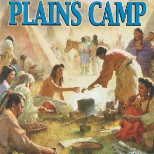 Life in a Plains Camp (Native Nations of North America)