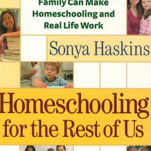 Homeschooling for the Rest of Us