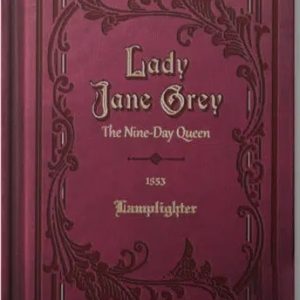 Lady Jane Grey: The Nine-Day Queen