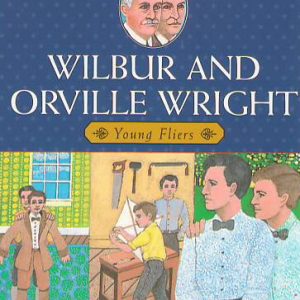 Wilbur and Orville Wright: Young Fliers