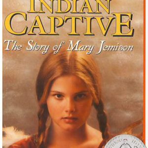Indian Captive: The Story of Mary Jemison