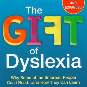 The Gift of Dyslexia Revised and Expanded