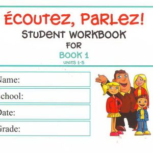 Ecoutez, Parlez! - Workbook 1