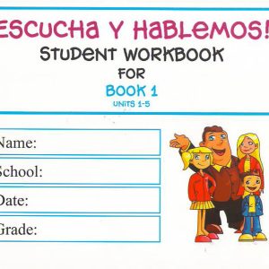 Escucha y Hablemos! - Book 1 Workbook
