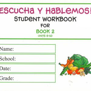 Escucha y Hablemos! - Book 2 Workbook
