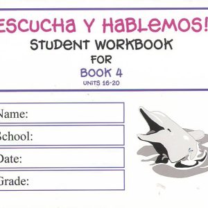 Escucha y Hablemos! - Book 4 Workbook