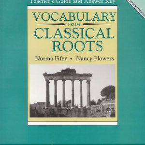 Vocabulary from Classical Roots Book B - TG & Answer Key