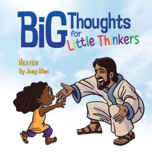 Big Thoughts for Little Thinkers - Heaven