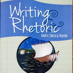 Writing & Rhetoric Book 4 Student: Chreia & Proverb