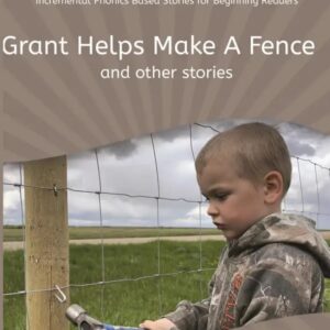 Grant Helps Make a Fence - Homestead Readers Level 9