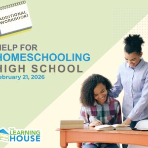 Help for Homeschooling High School Workbook