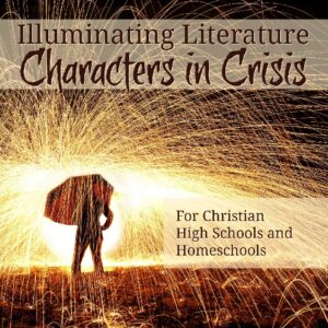 Illuminating Literature: Characters in Crisis Student Text