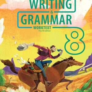 Writing & Grammar 8 Worktext, 4th Ed