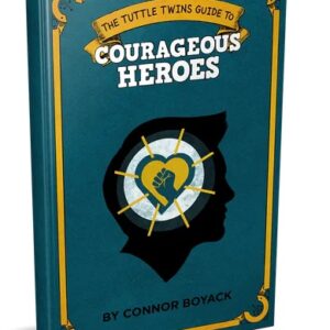 Tuttle Twins Guide to Courageous Heroes