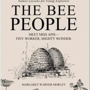 The Bee People (Nature Lessons for Young Explorers)
