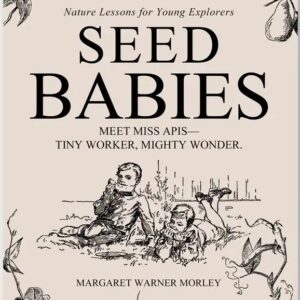 Seed Babies (Nature Lessons for Young Explorers)