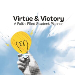 Virtue & Victory: A Faith-Filled Student Planner