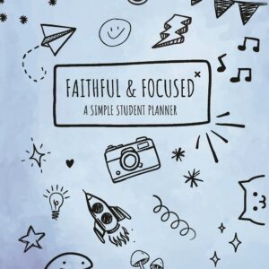 Faithful & Focused: A Simple Student Planner